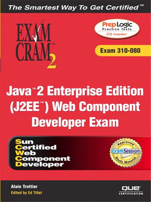 Title details for Java 2 Enterprise Edition (J2EE) Web Component Developer Exam Cram 2 (Exam Cram 310-080) by Diana Huggins - Available
